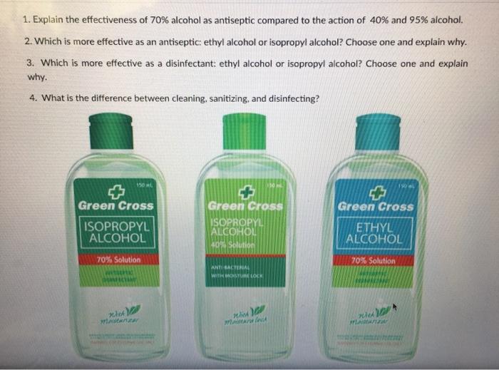 Solved 1. Explain the effectiveness of 70 alcohol as