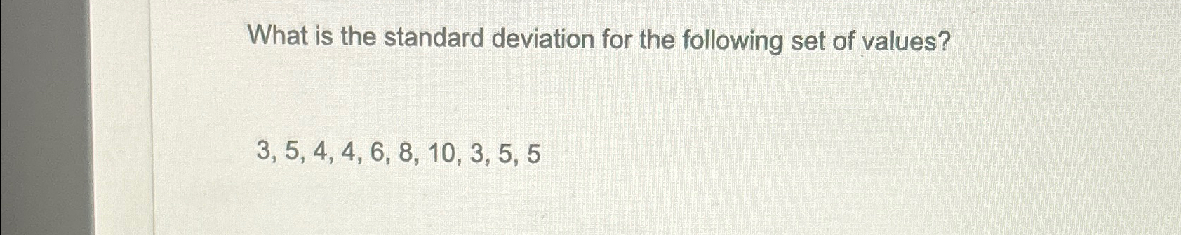 Solved What is the standard deviation for the following set | Chegg.com