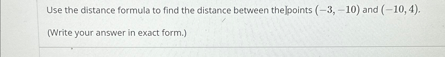 Solved Use the distance formula to find the distance between | Chegg.com