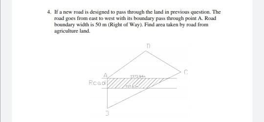 Solved 4. If a new road is designed to pass through the land | Chegg.com