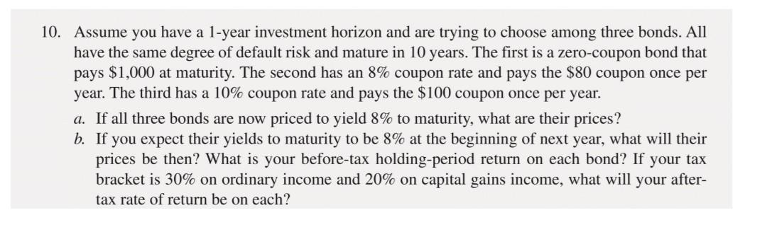 Solved 10. Assume You Have A 1-year Investment Horizon And | Chegg.com