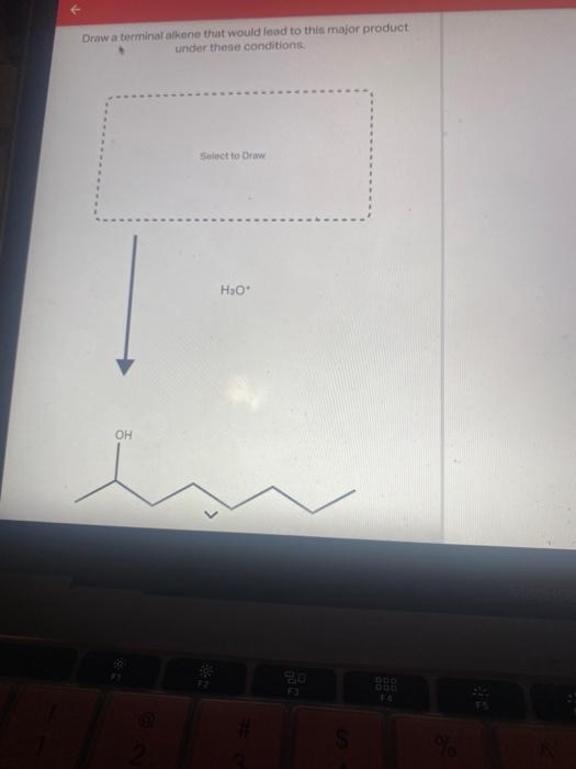 Draw a terminal alkene that would lead to thie major product.