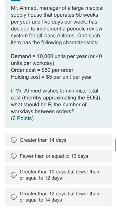 Solved Mr Ahmed Manager Of A Large Medical Supply House Chegg Com