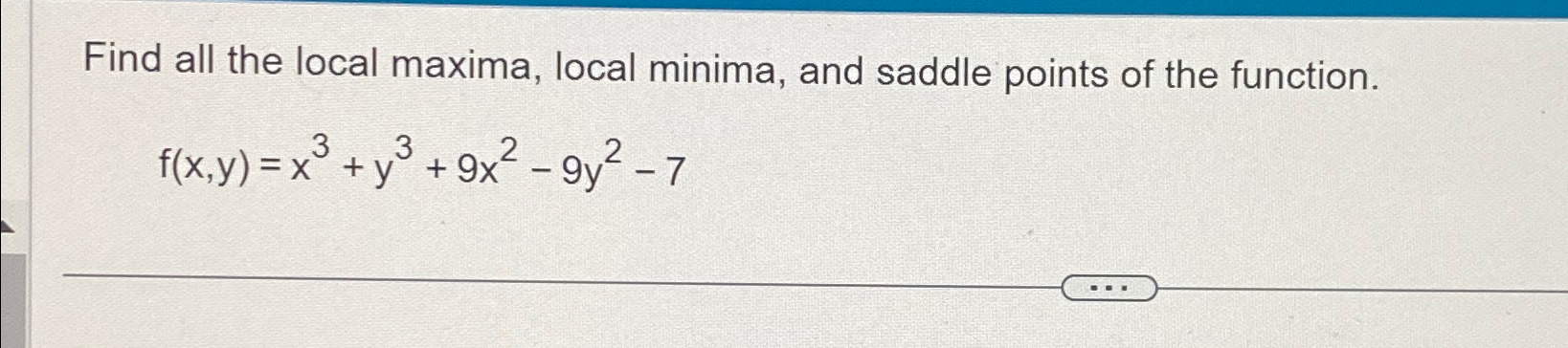 Solved Find All The Local Maxima Local Minima And Saddle