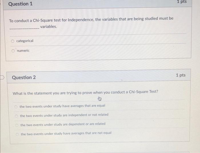 Solved 1 pts Question 1 To conduct a Chi-Square test for | Chegg.com