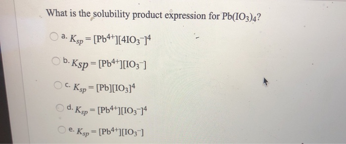 Solved What Is The Solubility Product Expression For 2400