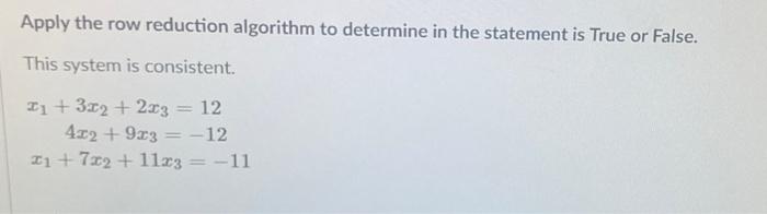 Solved Apply the row reduction algorithm to determine in the