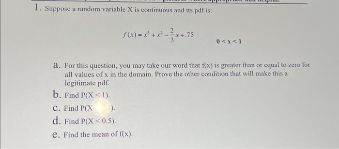 Solved 1. Suppose a random variable X is continuous and its | Chegg.com