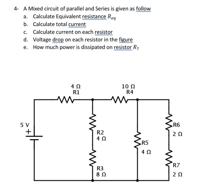 4- A Mixed Circuit Of Parallel And Series Is Given As | Chegg.com