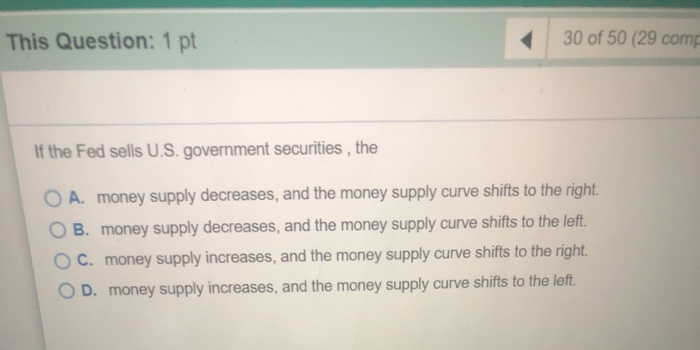 Solved This Question: 1 Pt 30 Of 50 (29 Come If The Fed | Chegg.com