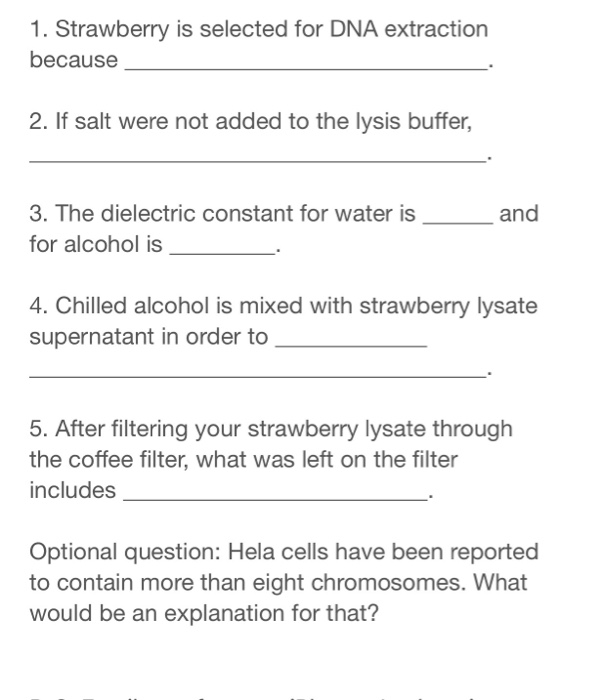 Solved 1. Strawberry is selected for DNA extraction because