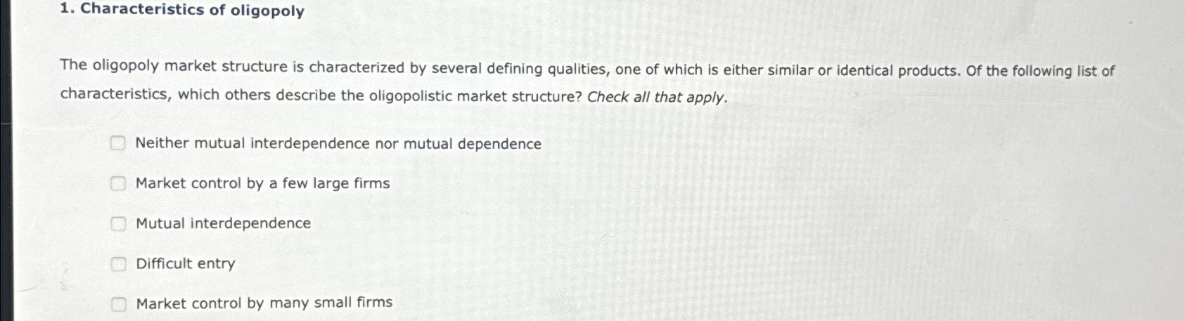 Solved Characteristics of oligopolyThe oligopoly market | Chegg.com