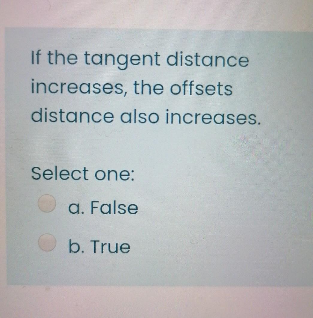 Solved If the tangent distance increases, the offsets | Chegg.com