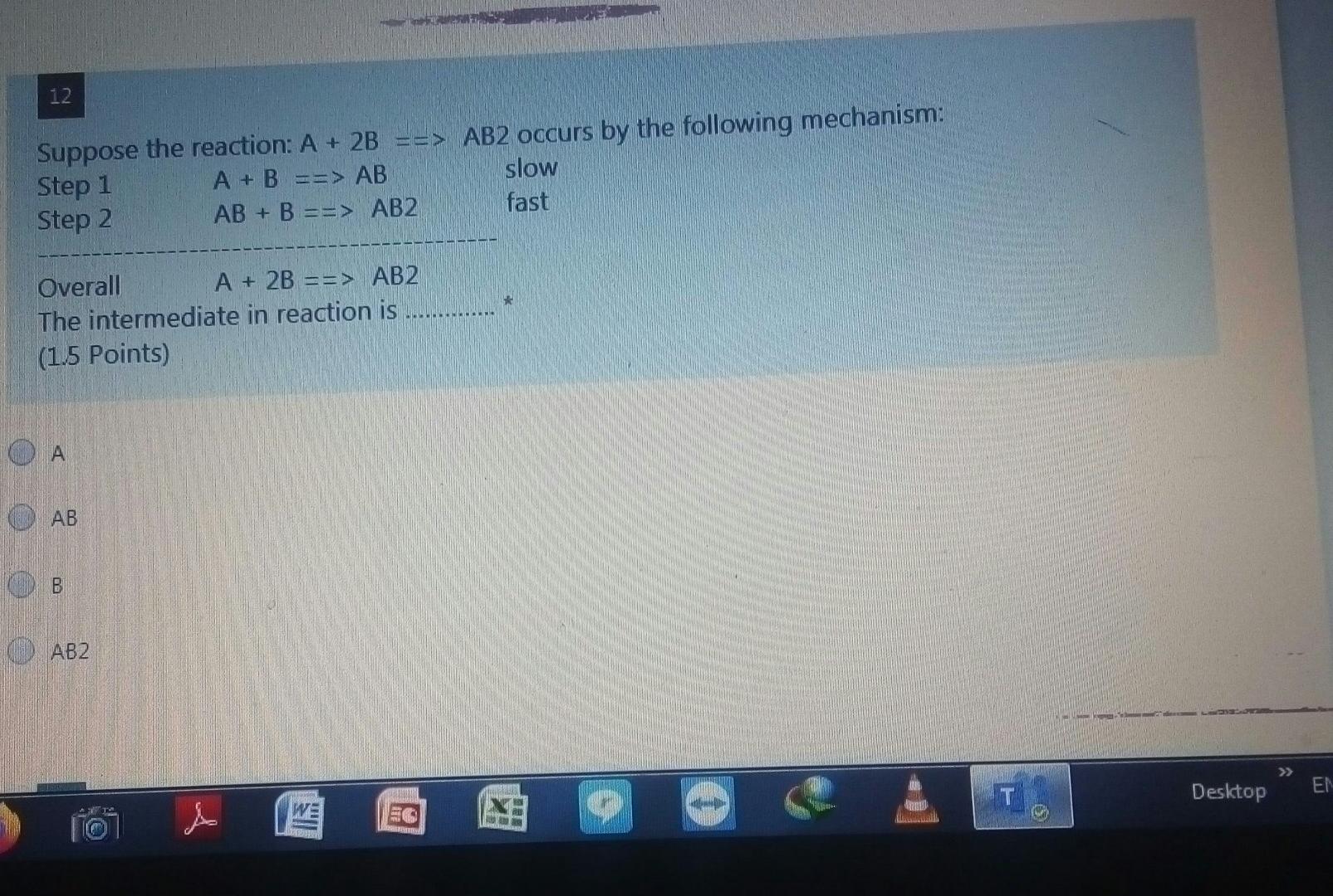 Solved 12 Suppose The Reaction: A + 2B ==> AB2 Occurs By The | Chegg.com