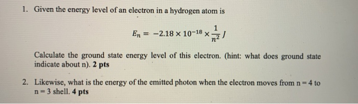Solved 1. Given the energy level of an electron in a | Chegg.com