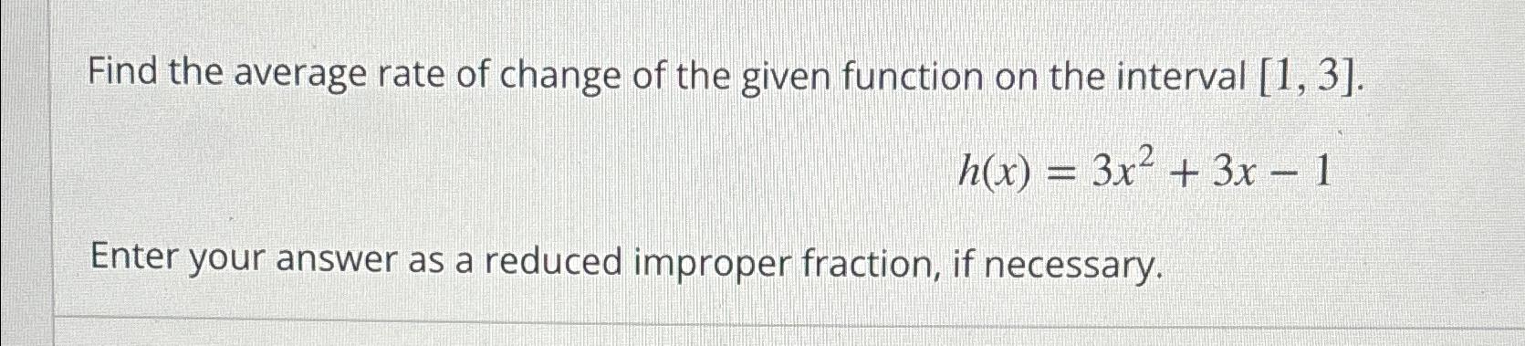 Solved Find the average rate of change of the given function | Chegg.com