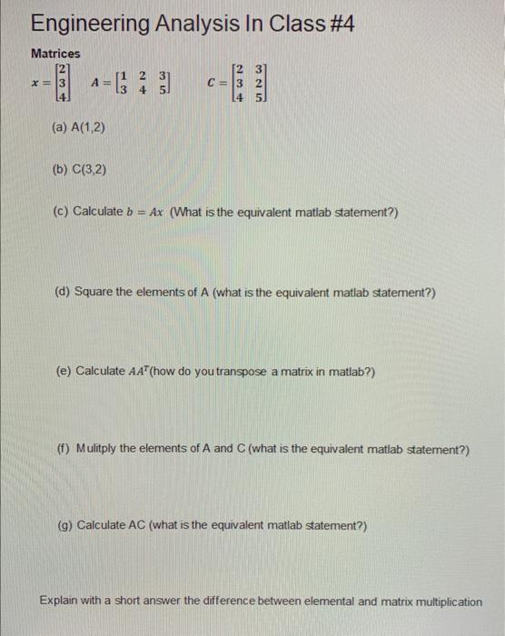 Solved Engineering Analysis In Class #4 Matrices x=3 A = [4] | Chegg.com