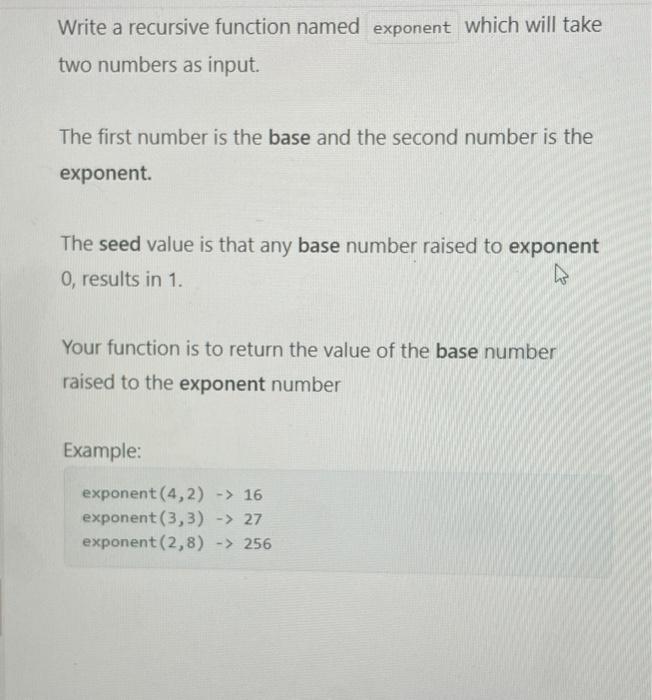 Solved Write a recursive function named exponent which will | Chegg.com
