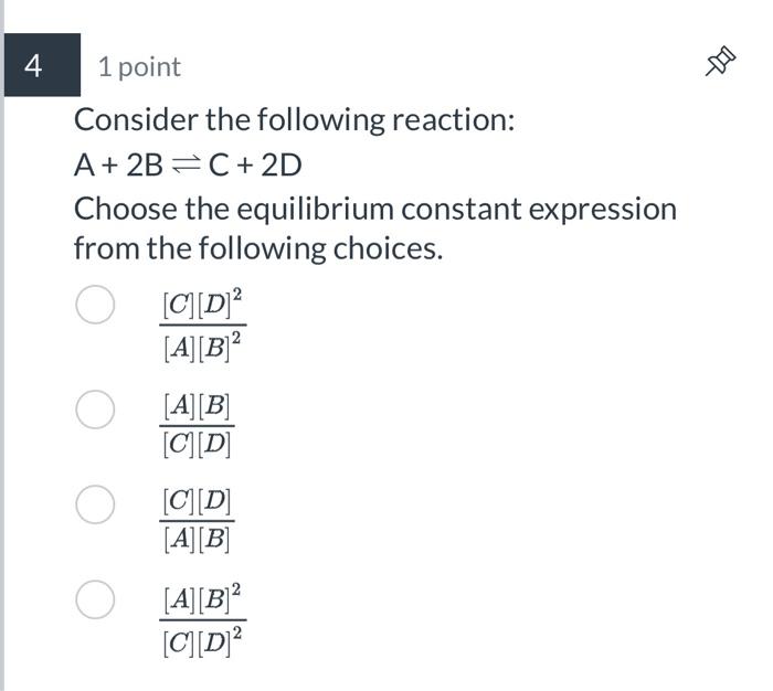 Solved 1 point Consider the following reaction: A+2 B⇌C+2D | Chegg.com