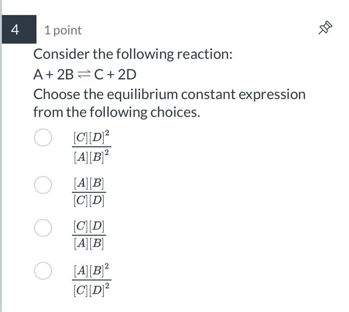 Solved 1 Point Consider The Following Reaction: A+2 B⇌C+2D | Chegg.com