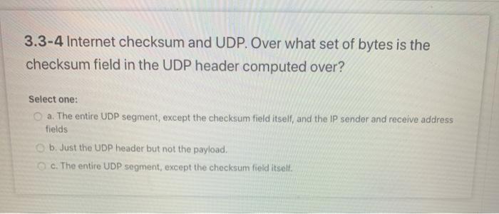 Solved 3.3-4 Internet Checksum And UDP. Over What Set Of | Chegg.com