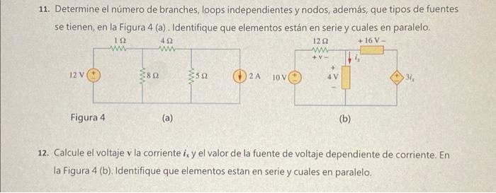 11. Determine el número de branches, loops independientes y nodos, además, que tipos de fuentes se tienen, en la Figura 4 (a)