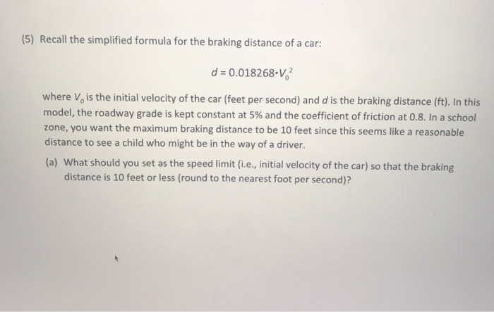 Solved (5) Recall the simplified formula for the braking | Chegg.com