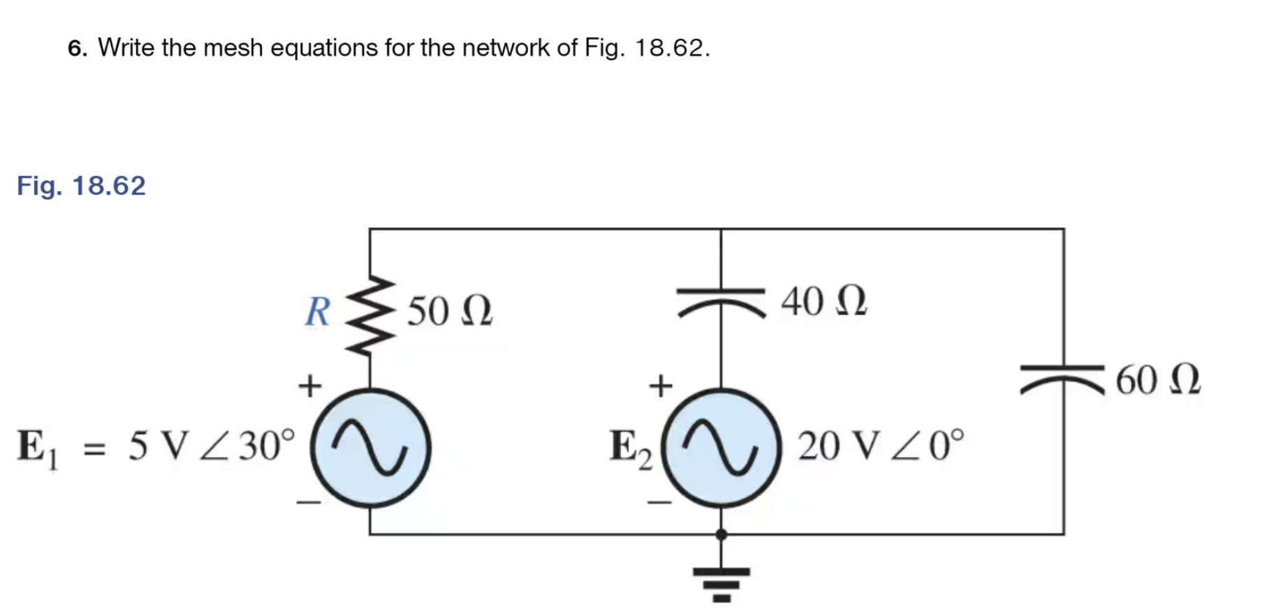 Solved 6. ﻿Write the mesh equations for the network of Fig. | Chegg.com