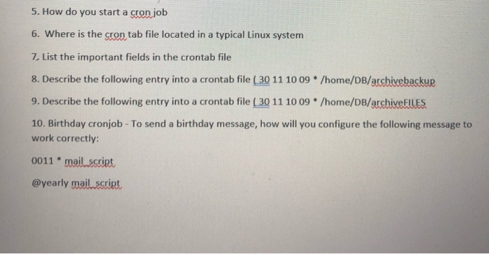 Solved 5. How do you start a cron job 6. Where is the cron | Chegg.com