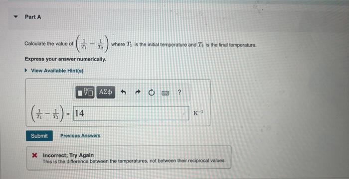 Calculate the value of \( \left(\frac{1}{T_{1}}-\frac{1}{T_{2}}\right) \) where \( T_{1} \) is the initial temperature and \(