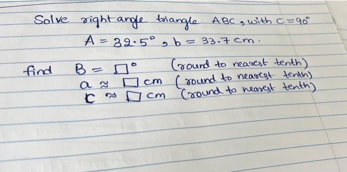 Solved Solve right angle triangle ABC, with C = 90° A = | Chegg.com