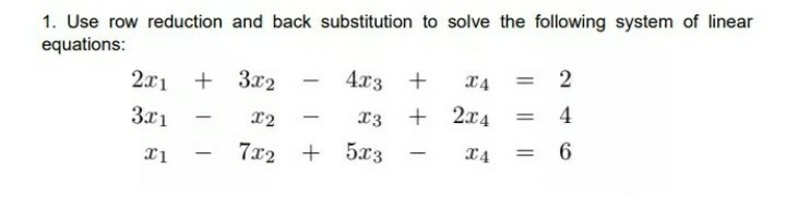 Solved 1. Use row reduction and back substitution to solve | Chegg.com