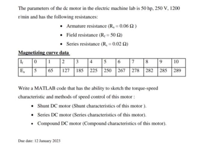 The parameters of the dc motor in the electric machine lab is \( 50 \mathrm{hp}, 250 \mathrm{~V}, 1200 \) \( \mathrm{r} / \ma