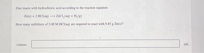 Solved Zinc reacts with hydrochloric acid according to the | Chegg.com