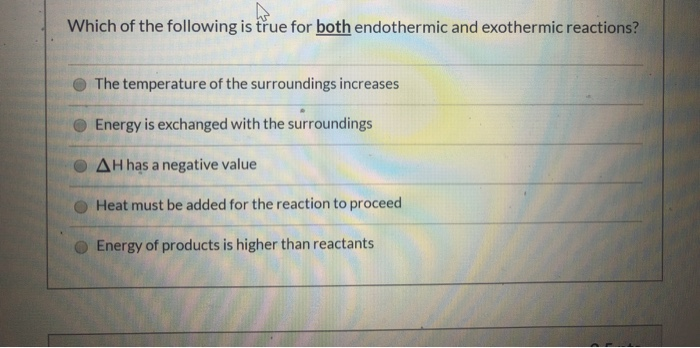 Solved Which of the following is true for both endothermic | Chegg.com