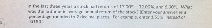 Solved In the last three years a stock had returns of | Chegg.com