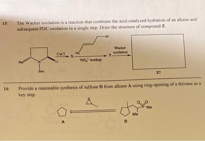 Solved 15. The Wacker oxidation is a reaction that combines | Chegg.com