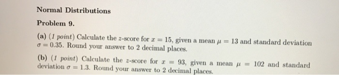 Solved Normal Distributions Problem 9. (a) (1 point) | Chegg.com
