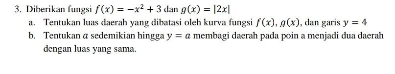 Solved 3. Diberikan fungsi f(x) = -x2 + 3 dan g(x) = |2x| a. | Chegg.com