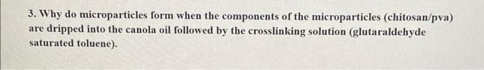 Solved 3. Why do microparticles form when the components of | Chegg.com
