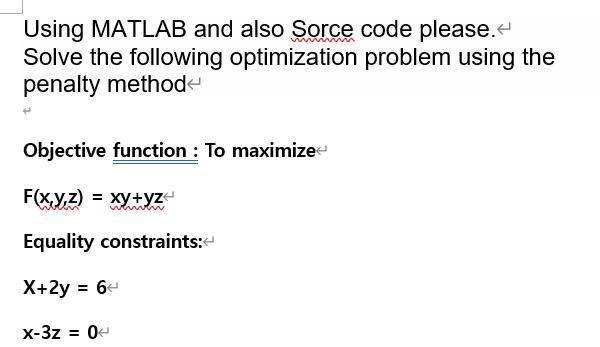 Solved Using MATLAB and also Sorce code please.