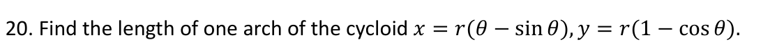 Solved Find the length of one arch of the cycloid | Chegg.com