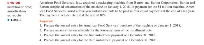 Solved E 14-20 Installment note; amortization schedule • | Chegg.com