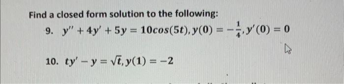 Solved Find a closed form solution to the following: 9. | Chegg.com