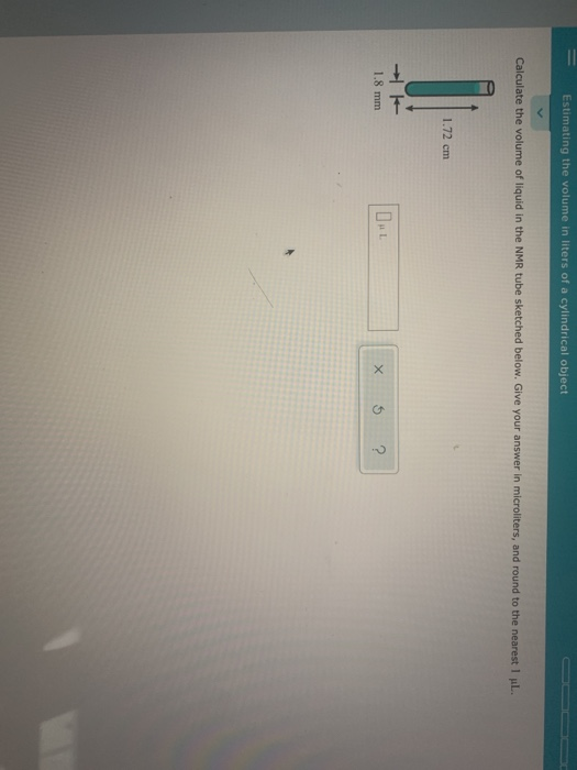 Solved Estimating the volume in liters of a cylindrical