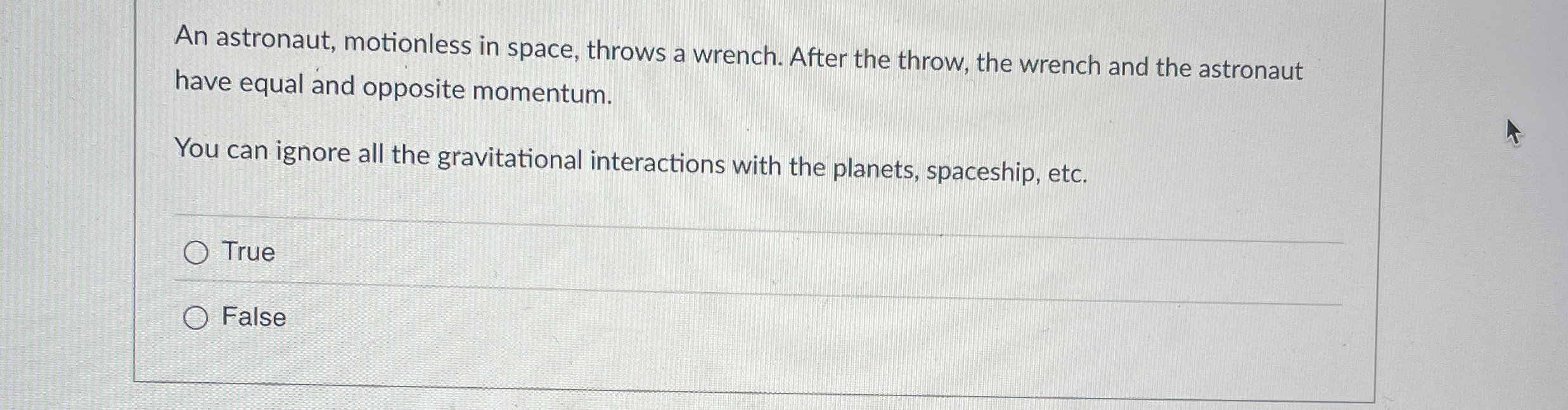 Solved An astronaut, motionless in space, throws a wrench.
