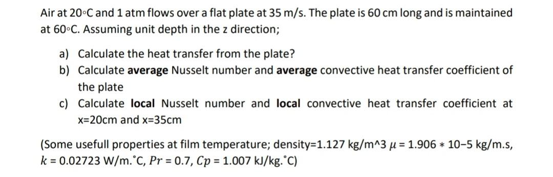 Solved Air at 20∘C and 1 atm flows over a flat plate at 35 | Chegg.com