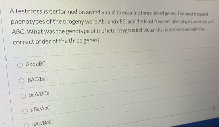 Solved A testcross is performed on an individual to examine | Chegg.com