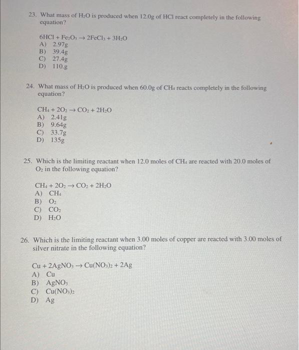 23. What mass of \( \mathrm{H}_{2} \mathrm{O} \) is produced when \( 12.0 \mathrm{~g} \) of \( \mathrm{HCl} \) react complete