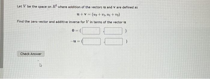 Solved Let V be the space on R2 where addition of the | Chegg.com